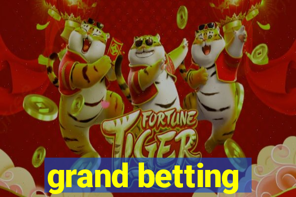 grand betting