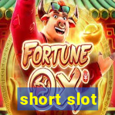 short slot