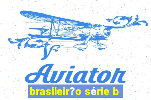 brasileir?o série b