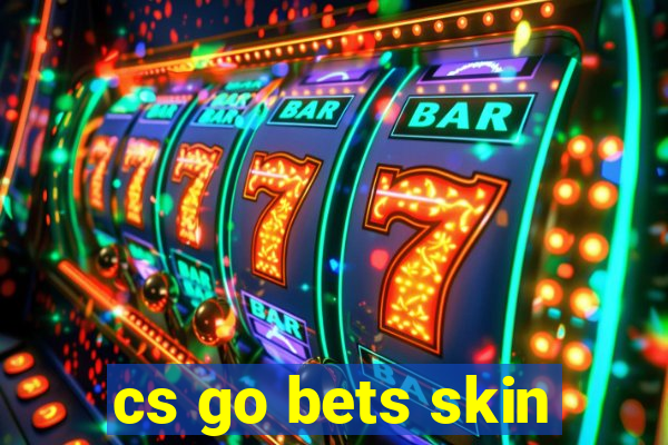 cs go bets skin