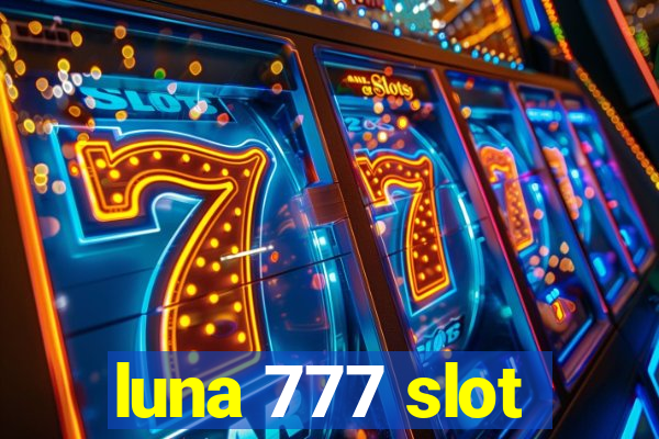 luna 777 slot