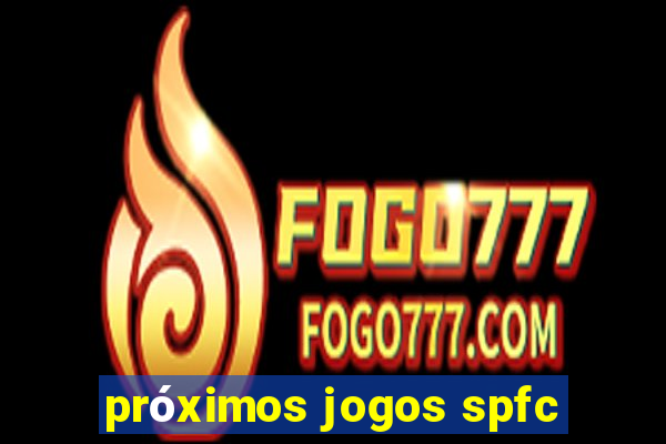 próximos jogos spfc