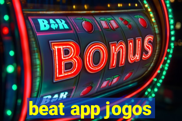 beat app jogos