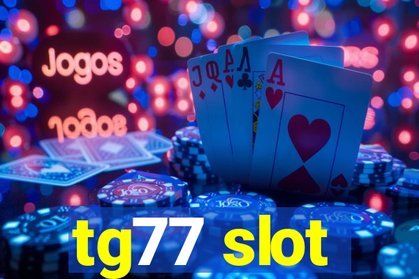 tg77 slot