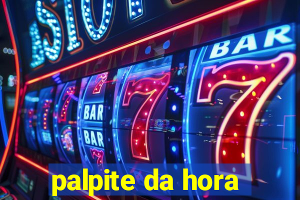 palpite da hora