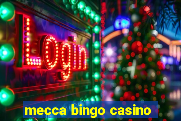 mecca bingo casino