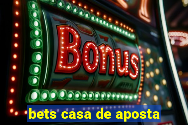 bets casa de aposta