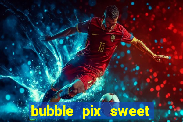 bubble pix sweet media marketing ltda