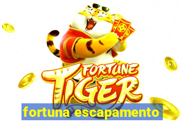 fortuna escapamento