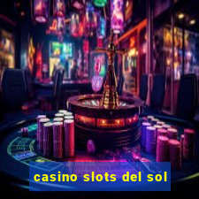 casino slots del sol