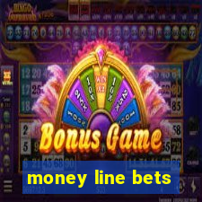 money line bets