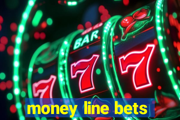 money line bets