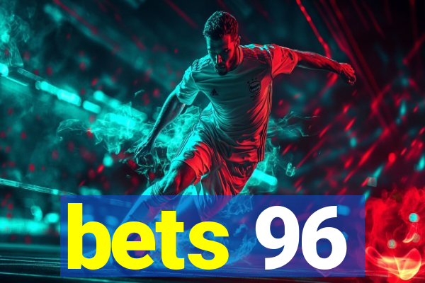 bets 96