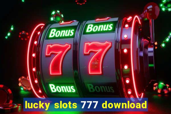 lucky slots 777 download