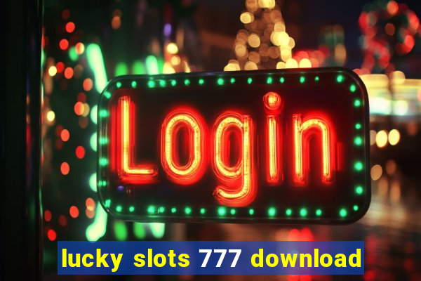 lucky slots 777 download