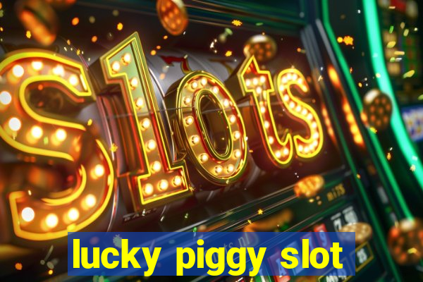 lucky piggy slot