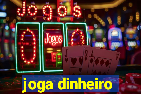 joga dinheiro