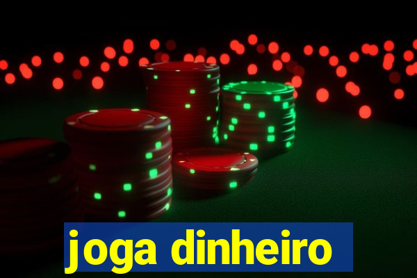 joga dinheiro