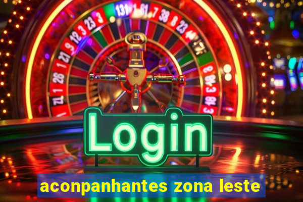 aconpanhantes zona leste