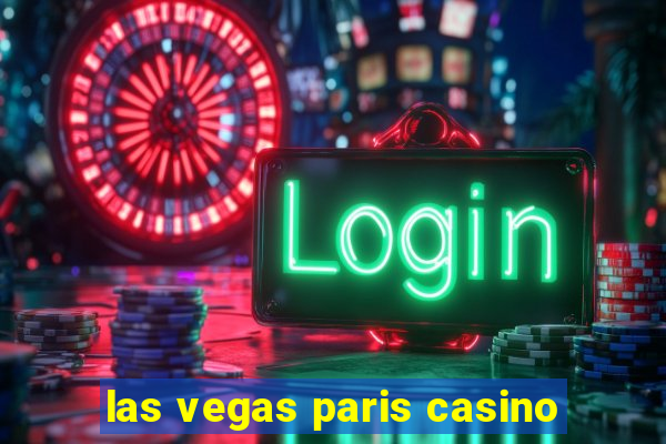 las vegas paris casino