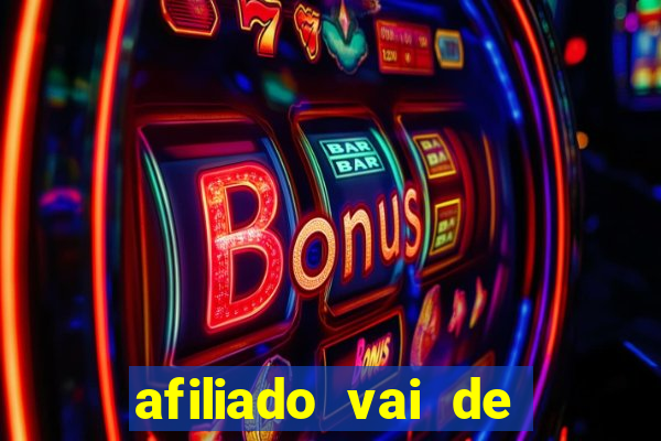 afiliado vai de bet login