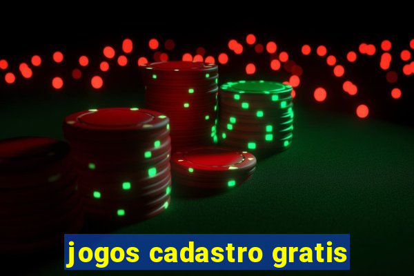 jogos cadastro gratis