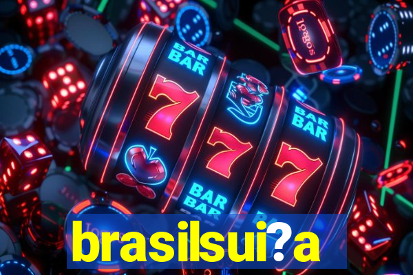 brasilsui?a