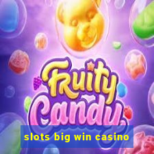 slots big win casino