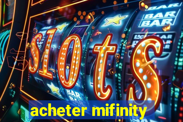 acheter mifinity