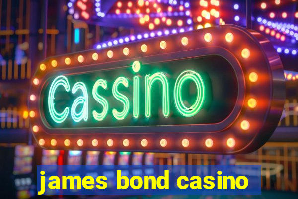 james bond casino