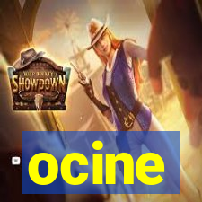 ocine