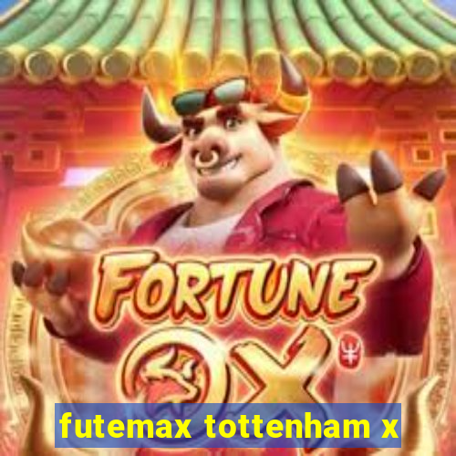 futemax tottenham x