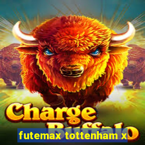 futemax tottenham x