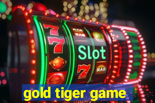 gold tiger game