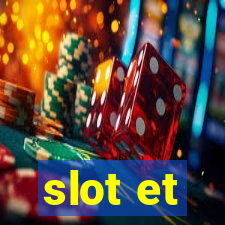 slot et