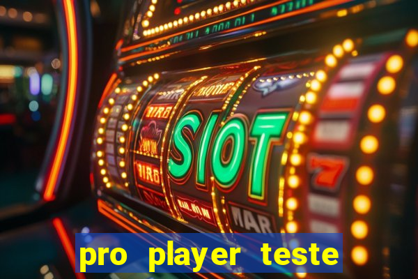 pro player teste de jogos