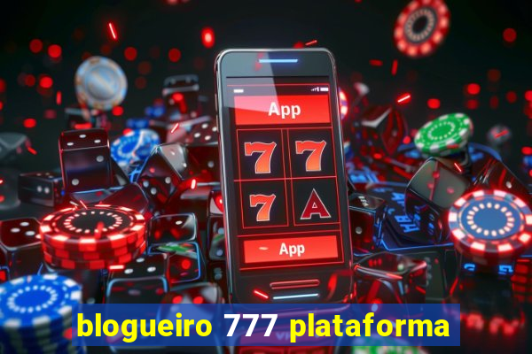 blogueiro 777 plataforma