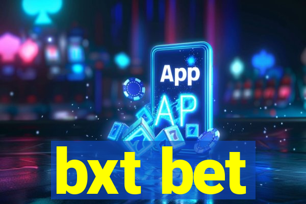 bxt bet