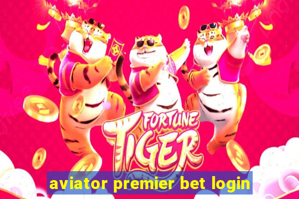 aviator premier bet login