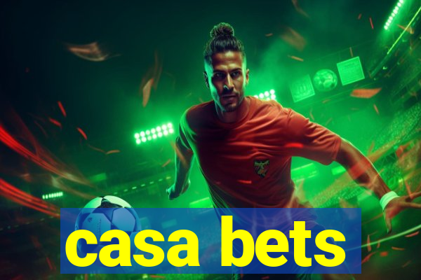 casa bets