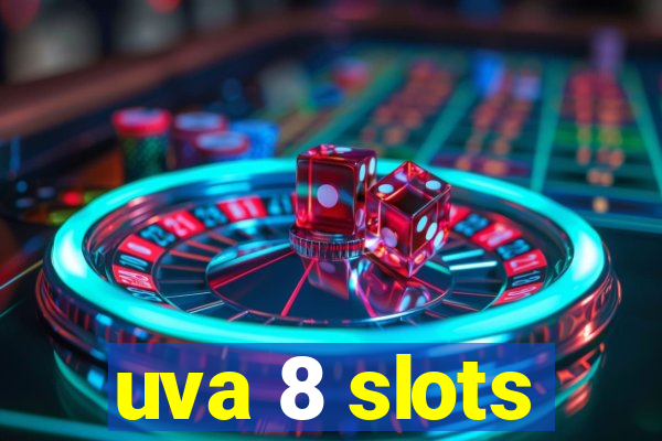 uva 8 slots