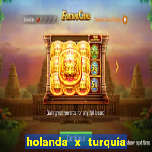 holanda x turquia onde assistir