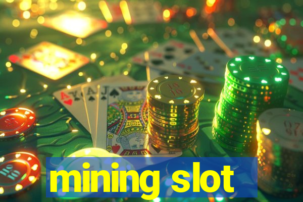 mining slot