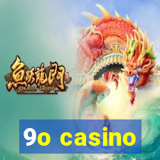 9o casino