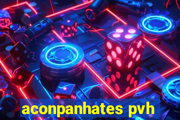 aconpanhates pvh