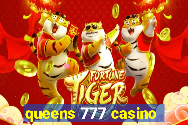 queens 777 casino