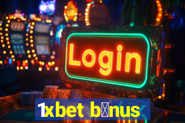 1xbet b么nus