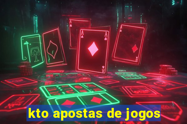 kto apostas de jogos