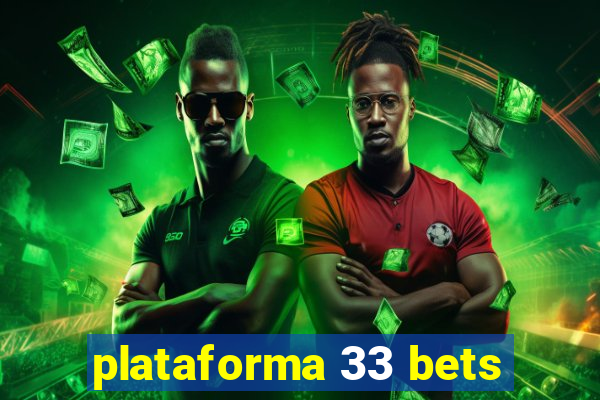 plataforma 33 bets