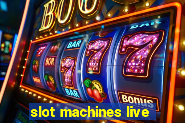 slot machines live